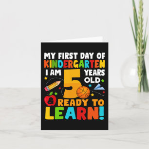 I'm 5 Ready To Learn My First Day Of School Kinder Card