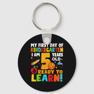 I'm 5 Ready To Learn My First Day Of School Kinder Key Ring