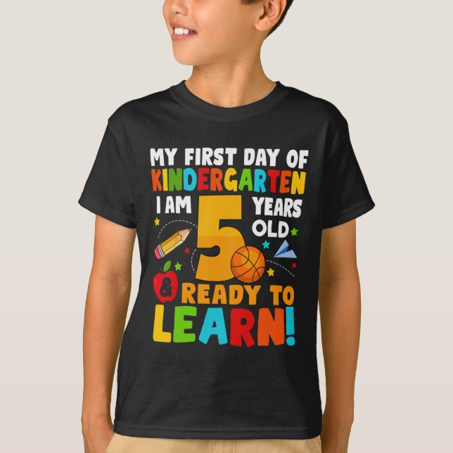 I'm 5 Ready To Learn My First Day Of School Kinder T-Shirt (Front)