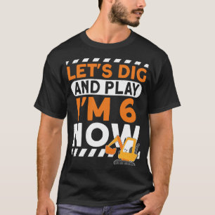 I'm 6 bday Construction 6th Birthday Kids Excavato T-Shirt