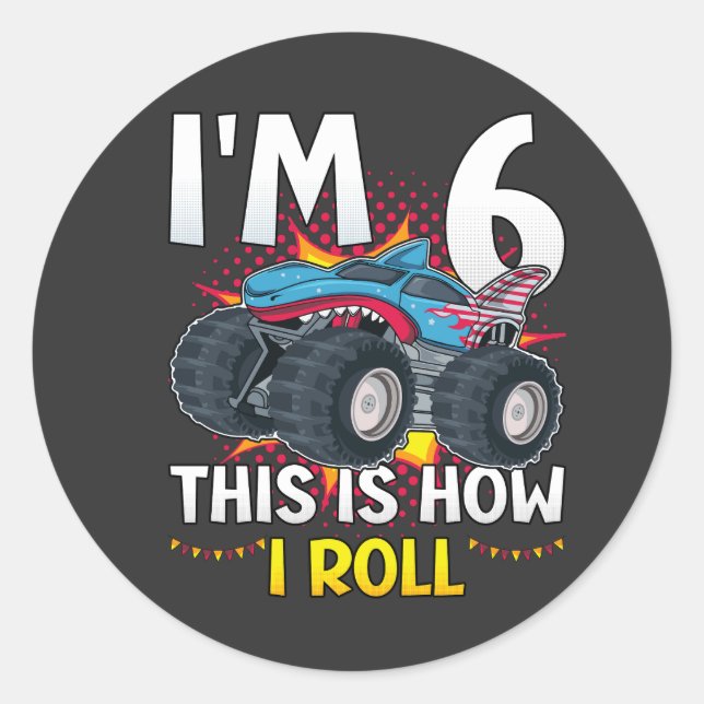 I'm 6 This is how I roll Monster Truck Classic Round Sticker (Front)