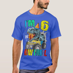 I'm 6 This Is How I Roll Monster Truck Dinosaur T-Shirt