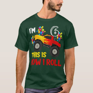 I'm 6th This Is How I Roll Monster Truck 6th Birth T-Shirt