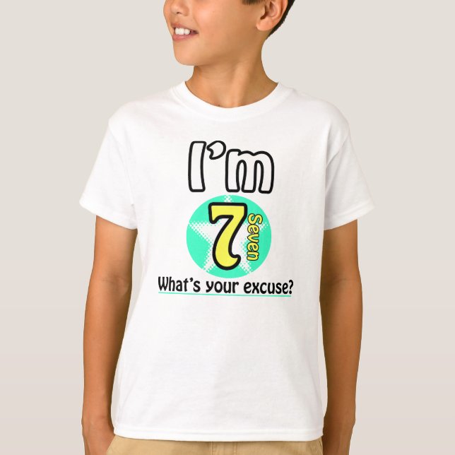 I'm 7 What's your apology? T-Shirt (Front)