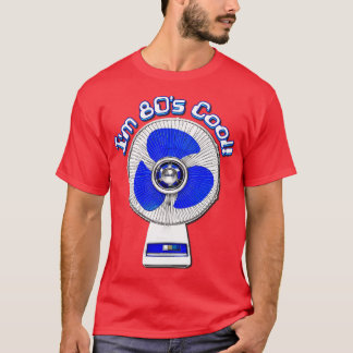 Im 80s Cool Retro Oscillating Fan T-Shirt
