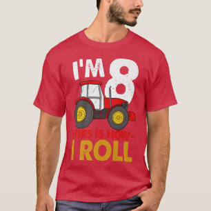 I'm 8 This Is How I Roll Truck Birthday Funny Wome T-Shirt