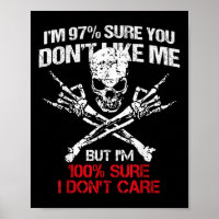 Im 97% Sure You Dont Like Me But Im 100% Sure I Do