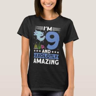 I'm 9 and axolotly amazing 9th Birthday Kids Axolo T-Shirt