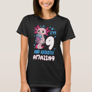 i'm 9 and axolotly axolotl 9 Year Old 9th Birthday T-Shirt