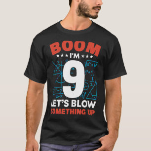 I'm 9 Boom let's blow something up 9th Birthday sc T-Shirt