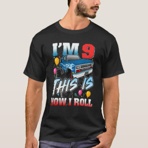 I'm 9 This Is How I Roll 9 Years Old 9th Birthday  T-Shirt