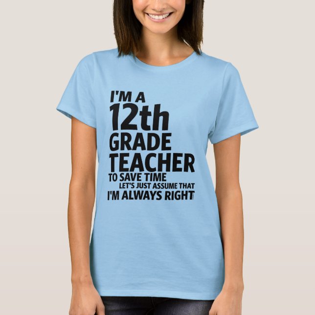 I'm a 12th Grade Teacher T-Shirt (Front)