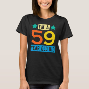I'm A 59 Year Old Kid  59th Birthday Celebration T T-Shirt