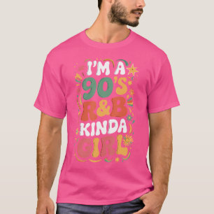 I'M A 90'S Rb Kinda Girl T-Shirt