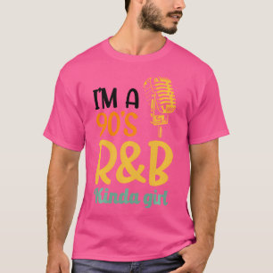 I'M A 90'S Rb Kinda Girl T-Shirt