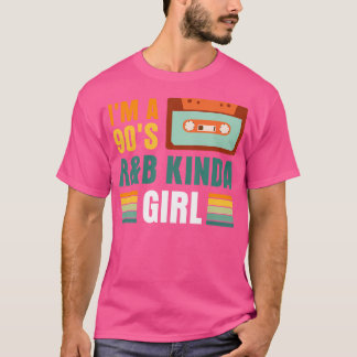 I'M A 90'S Rb Kinda Girl T-Shirt