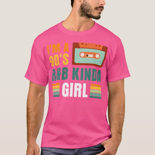 I'M A 90'S Rb Kinda Girl T-Shirt (Front)