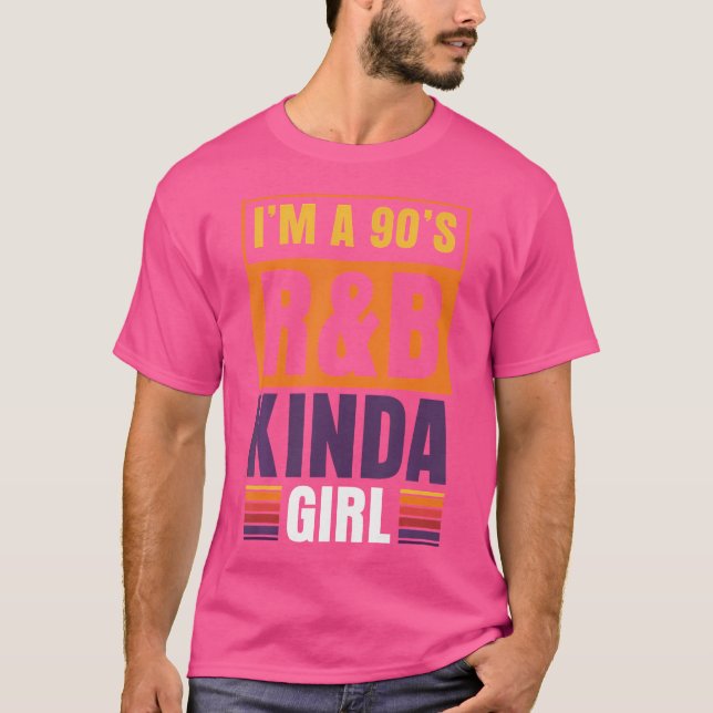 I'M A 90'S Rb Kinda Girl T-Shirt (Front)