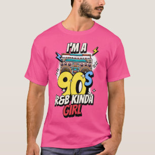I'M A 90'S Rb Kinda Girl Vintage Music Women'S 90' T-Shirt
