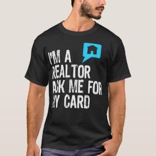 Im A Ask Me For My d Real Estate Gift Christmas T-Shirt