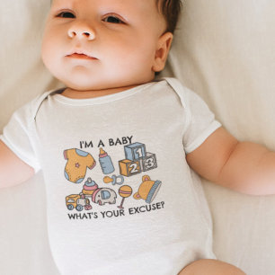 I'm a baby, what's your excuse? baby bodysuit