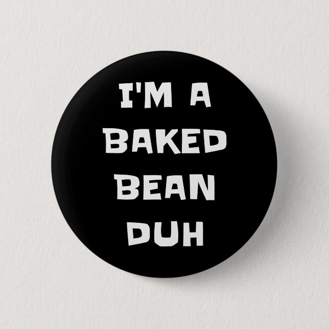 I'm A Baked Bean Duh Fun Lazy Easy Halloween Costu 6 Cm Round Badge (Front)