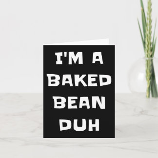 I'm A Baked Bean Duh Fun Lazy Easy Halloween Costu Card