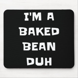 I'm A Baked Bean Duh Fun Lazy Easy Halloween Costu Mouse Pad