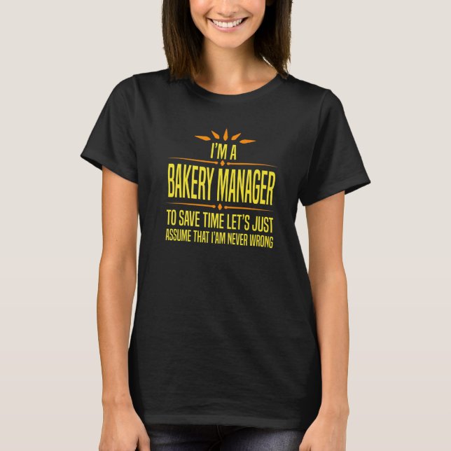 Im a Bakery Manager T-Shirt (Front)