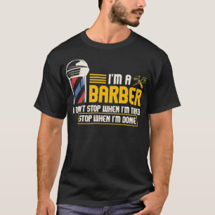 Im A Barber I Hairstylist I Hairdresser I Coiffeur T-Shirt