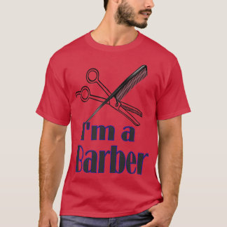 Im a Barber with comb and scissors T-Shirt