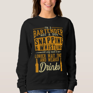 I'm A Bartender Not A Dog Bartending Bartenders Sweatshirt