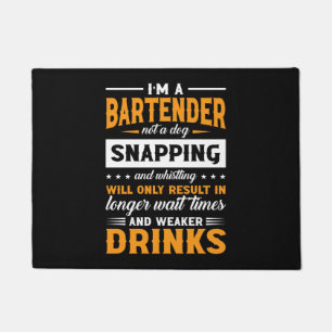I'm A Bartender Not A Dog - Tapster Bartending Bar Doormat
