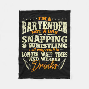 I'm A Bartender Not A Dog - Tapster Bartending Bar Fleece Blanket