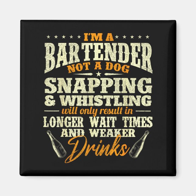 I'm A Bartender Not A Dog - Tapster Bartending Bar Magnet (Front)