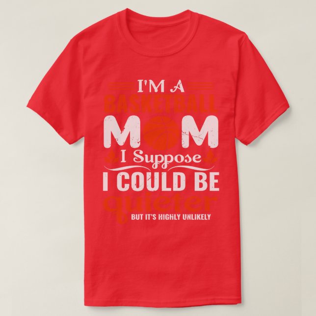 Im a basketball mum T-Shirt (Design Front)