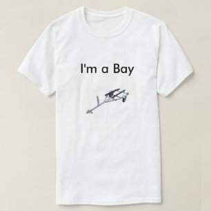 I'm a Bay Trailer T-Shirt