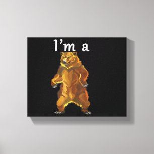 I'm a Bear Grizzly and Brown Bears Canvas Print