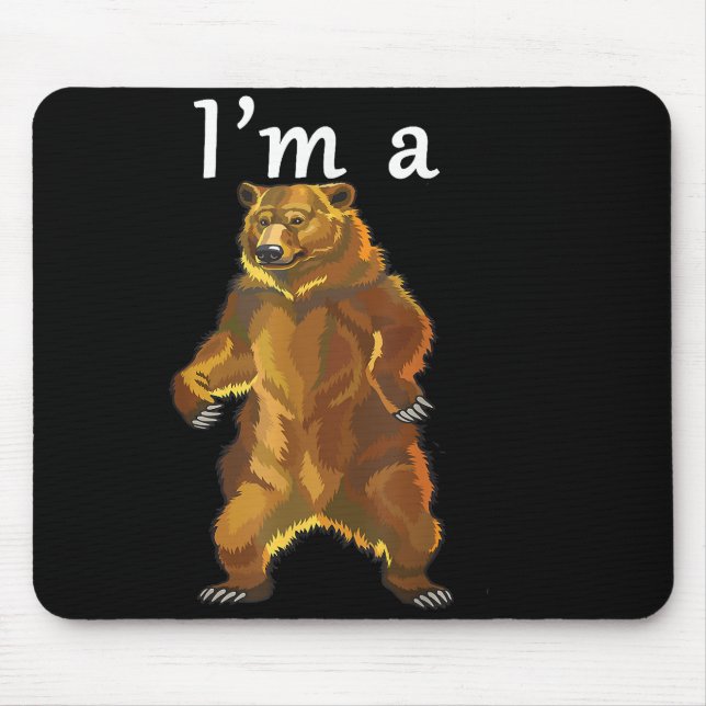 I'm a Bear Grizzly and Brown Bears Mouse Pad (Front)