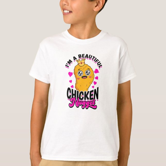 I'm a beautiful chicken nugget - chicken nugget T-Shirt (Front)