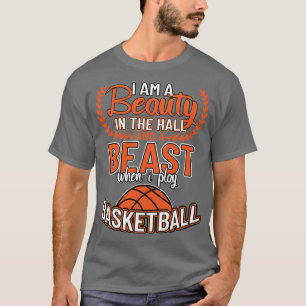 Im A Beauty In The Hall Beast Basketball  T-Shirt