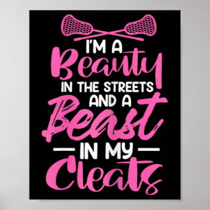 I'm A Beauty In The Streets Beast In My Cleats Lac Poster