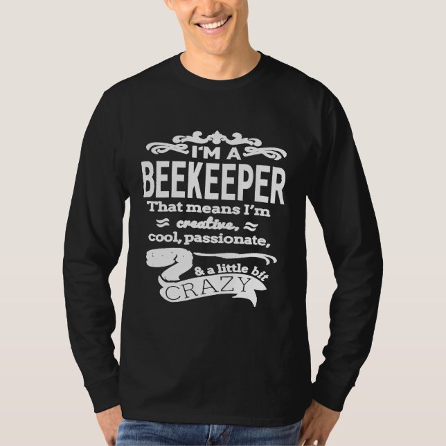 Im A Beekeeper Unisex  Great Idea T-Shirt (Front)