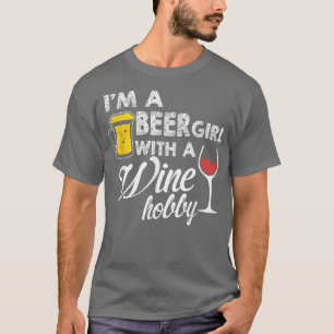 I'm A Beer Girl With A Wine Hobby T with Funny Sa T-Shirt