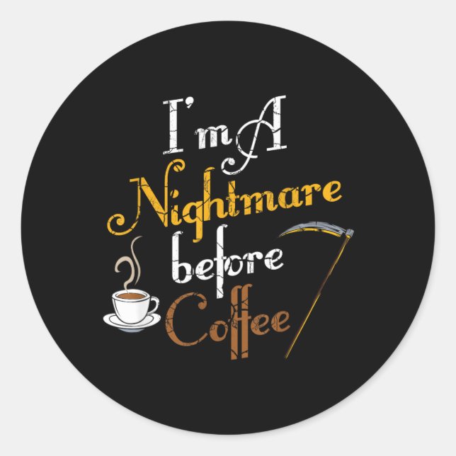 Im A Before Coffee Funny Scary Halloween Classic Round Sticker (Front)