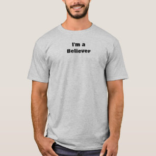 I'm a Believer tee shirts mens Custom Tshirts