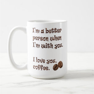 I'm a Better Person - 15 oz. Mug