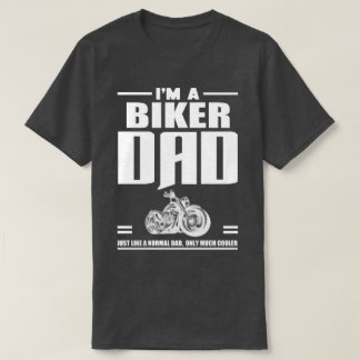 I'm a Biker DAD Fathers' Gift T-Shirt