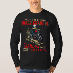 I'm A Biker Grandpa Normal Grandpa Except Much Co T-Shirt