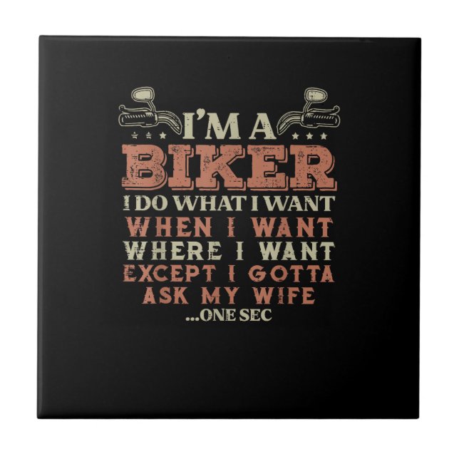 Im A Biker I Do What I Want Funny Motorcycle Motor Tile (Front)